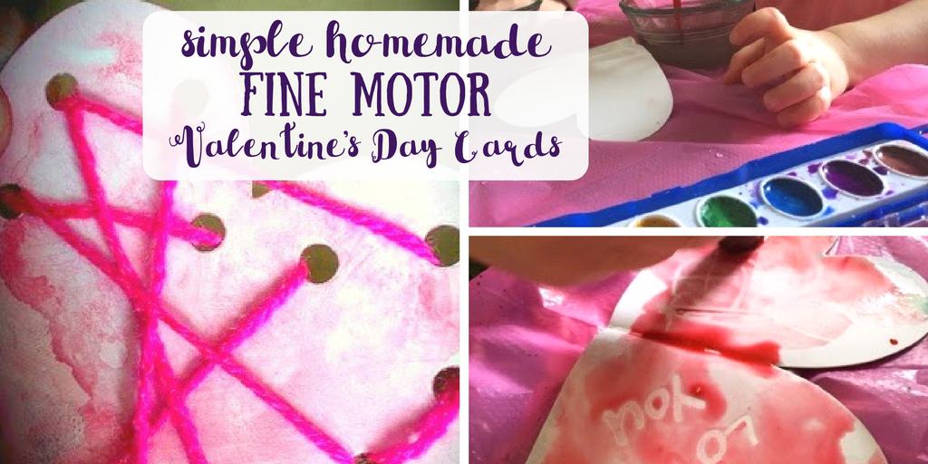 Homemade Valentine’s Day Cards with Fine Motor Practice