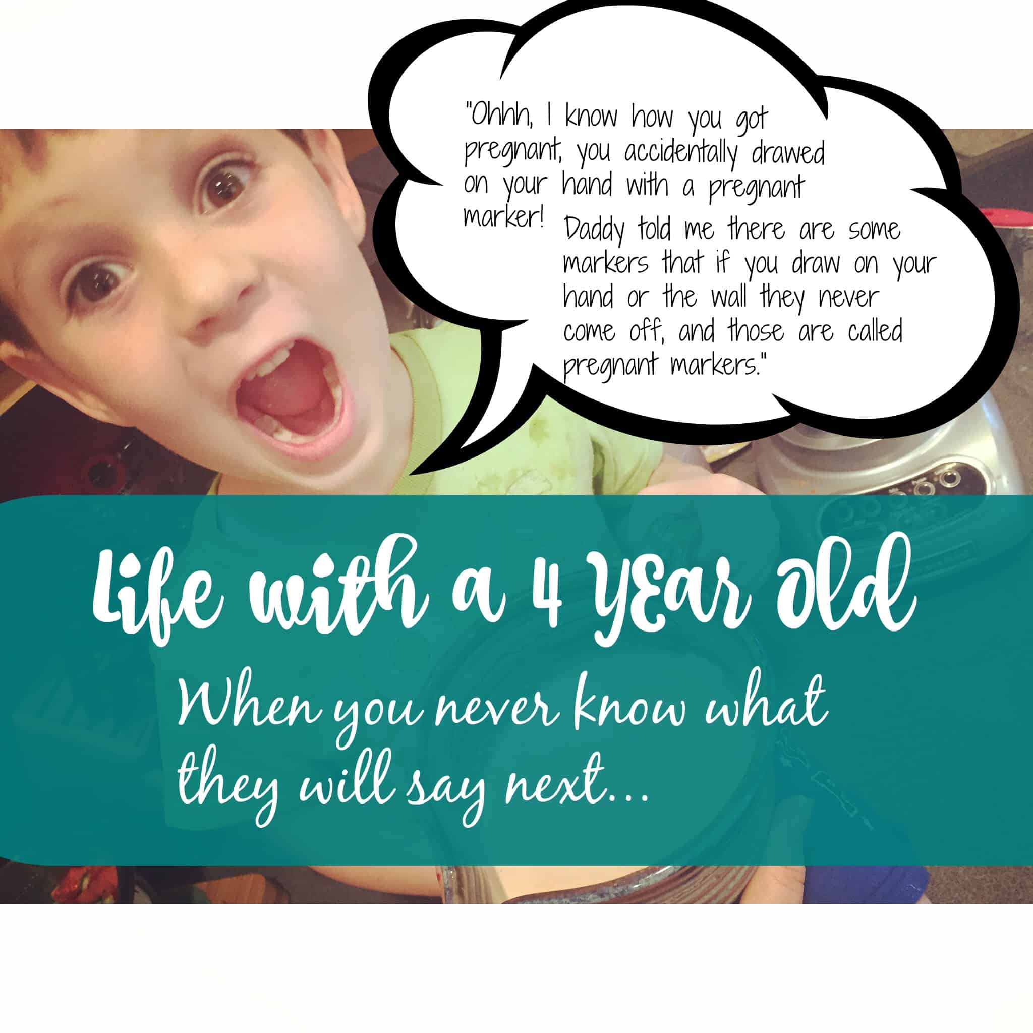 Life With A 4 Year Old When You Never Know What They Will Say Next