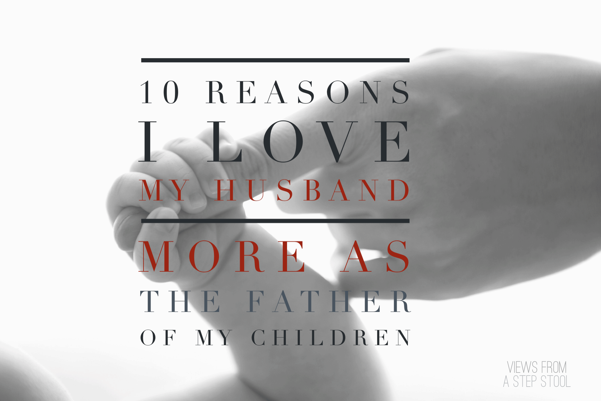 There are so many reasons yo love your spouse differently after having children with them, here are some of mine.