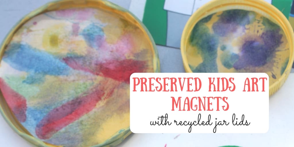 Preserved Kids Art Magnets with Recycled Jar Lids