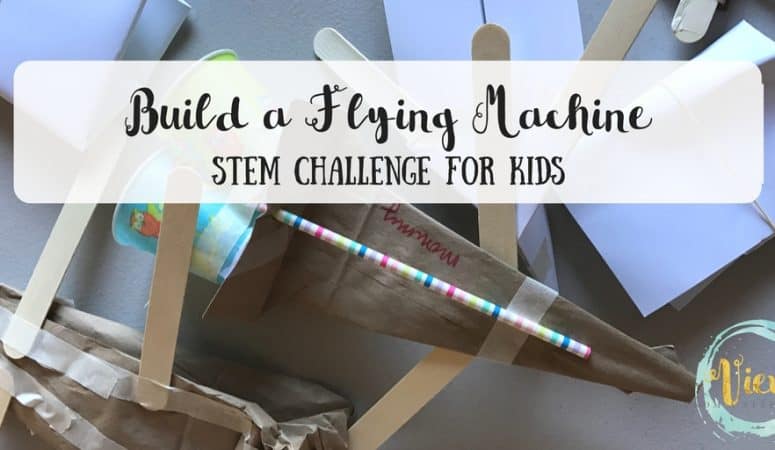 Build a Flying Machine STEM Challenge for Kids