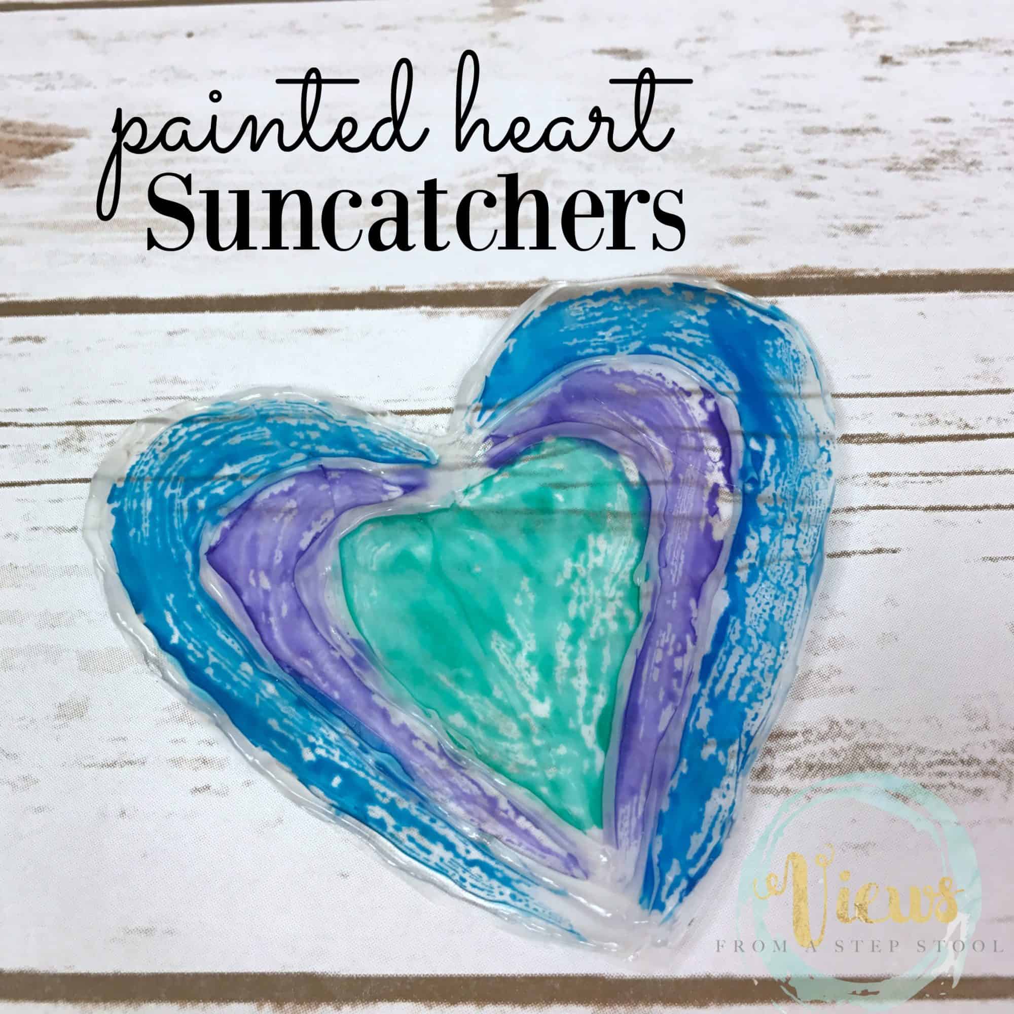 Painted Heart Suncatcher Craft for Kids Views From a Step Stool