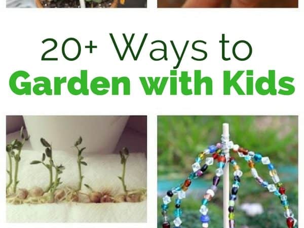 20+ Ways to Garden with Kids