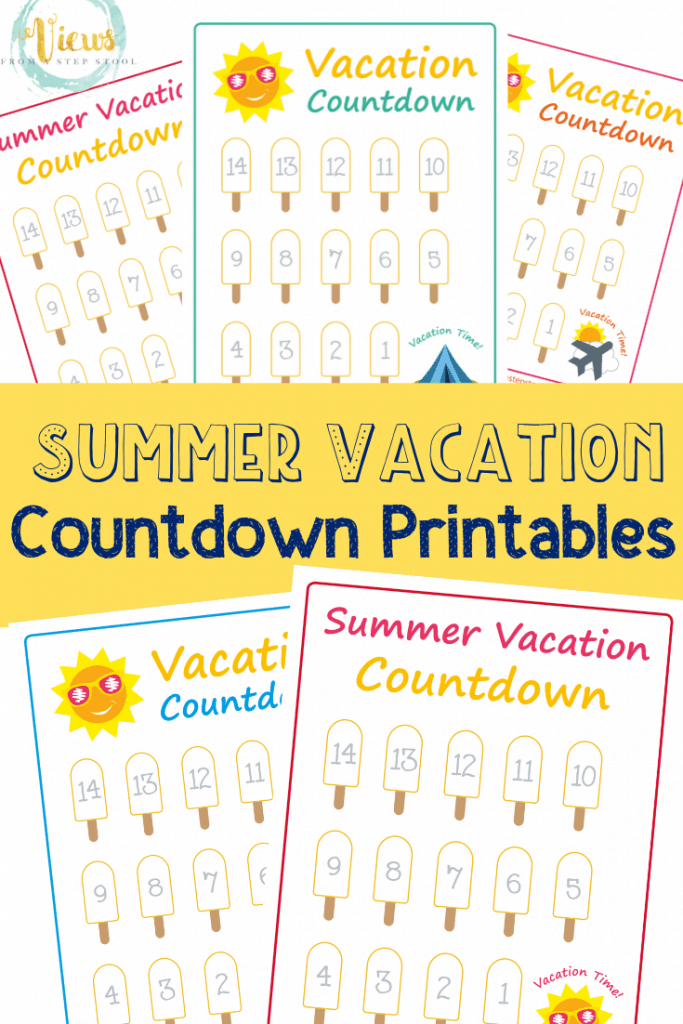 Summer Vacation Countdown Printables Views From A Step Stool