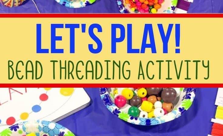 Let’s Play! Threading Activity for Toddlers